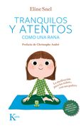 Tranquilos y Atentos Como una Rana: La Meditación Para los Niños. Con sus Padres