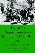 louisiana sugar plantations during the civil war (en Inglés)