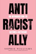 Anti-Racist Ally: An Introduction to Action and Activism (en Inglés)