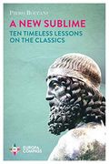 A new Sublime: Ten Timeless Lessons on the Classics 