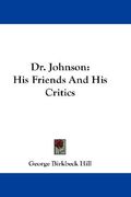 dr. johnson: his friends and his critics (en Inglés)