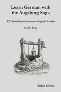 Learn German with the Augsburg Saga - A2.1 Interlinear German-English Reader (en Inglés)