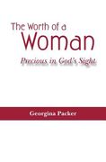 The Worth of a Woman: Precious in God's Sight (en Inglés)
