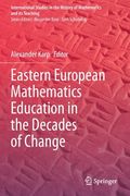 Eastern European Mathematics Education in the Decades of Change (en Inglés)