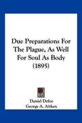 due preparations for the plague, as well for soul as body (1895)