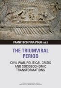 The Triumviral Period: Civil War, Political Crisis and Socioeconomic Transformations (en Inglés)