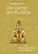 Der Garten des Buddha: Tibetische Lehren, Eine Erzählung (in German)
