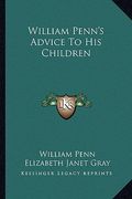 william penn's advice to his children (en Inglés)