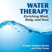 Water Therapy: Enriching Mind, Body, and Soul (en Inglés)