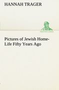 Pictures of Jewish Home-Life Fifty Years Ago (TREDITION CLASSICS)