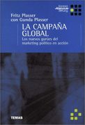 Campaña Global Los Nuevos Gurues Del Marketing Politico