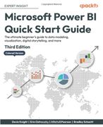 Microsoft Power bi Quick Start Guide: The Ultimate Beginner's Guide to Data Modeling, Visualization, Digital Storytelling, and More, 3rd Edition (en Inglés)