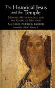 The Historical Jesus and the Temple: Memory, Methodology, and the Gospel of Matthew