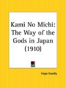 kami no michi: the way of the gods in japan (en Inglés)