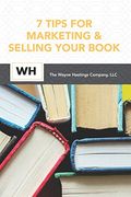 7 Tips for Marketing and Selling Your Book (en Inglés)