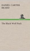 The Black Wolf Pack de Daniel Carter Beard(Tredition Classics) (en Inglés)