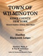 Town of Wilmington, Essex County, new York Transcribed Serial Records, Volume 21, Haselton Blacksmith Ledger (en Inglés)