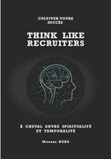 Think Like Recruiters (en Francés)