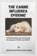 The Canine Influenza Epidemic: Understanding and Preventing the Spread of H3N8 and H3N2