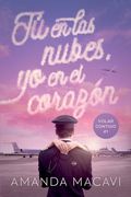 Tú En Las Nubes, Yo En El Corazón: (Volar contigo #1)