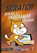 Scratch. Aprende a Programar Jugando (in Spanish)
