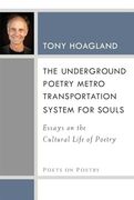 The Underground Poetry Metro Transportation System for Souls: Essays on the Cultural Life of Poetry (Poets on Poetry) (en Inglés)