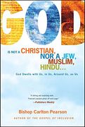 god is not a christian, nor a jew, muslim, hindu...,god dwells with us, in us, around us, as us (en Inglés)