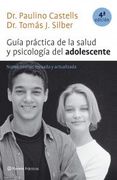 guía práctica de la salud y psicología del adolescente (4ª edición revisada)
