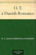 O. T. , a Danish Romance (en Inglés)