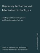 Organizing for Networked Information Technologies: Readings in Process Integration and Transformation Articles (en Inglés)