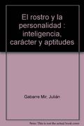 El Rostro y la Personalidad: Inteligencia, Carácter y Aptitudes