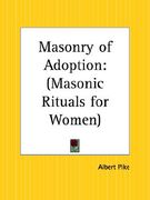 masonry of adoption: masonic rituals for women