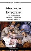 Murder by Injection: The Story of the Medical Conspiracy Against America (en Inglés)