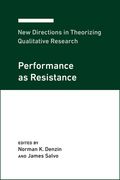 New Directions in Theorizing Qualitative Research: Performance as Resistance (en Inglés)