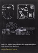 Metodos e Instrumentos de la Arquitectura Moderna. Una Bibliografia Temí Tica