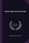 Adrien, Opéra En Trois Actes (en Inglés)