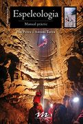 Espeleologia. Manual Pràctic (Manuals de muntanya)