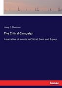 The Chitral Campaign: A narrative of events in Chitral, Swat and Bajour (en Inglés)