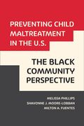 Preventing Child Maltreatment in the U.S.: The Black Community Perspective (en Inglés)