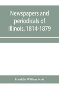 Newspapers and periodicals of Illinois, 1814-1879 (en Inglés)