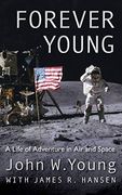 Forever Young: A Life of Adventure in air and Space (en Inglés)