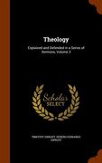 Theology: Explained and Defended in a Series of Sermons, Volume 3 (en Inglés)