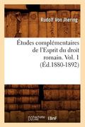 Études Complémentaires de l'Esprit Du Droit Romain. Vol. 1 (Éd.1880-1892) (en Francés)