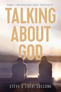 Talking About God: Honest Conversations About Spirituality (en Inglés)