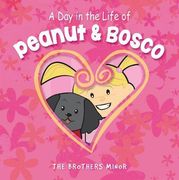 A day in the Life of Peanut & Bosco (en Inglés)