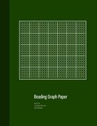 Beading Graph Paper: Peyote Stitch Graph Paper, Seed Beading Grid Paper, Beading on a Loom, 100 Sheets, Green Cover (8.5"x11")
