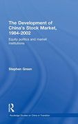 The Development of China's Stockmarket, 1984-2002: Equity Politics and Market Institutions (en Inglés)