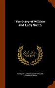 The Story of William and Lucy Smith (en Inglés)
