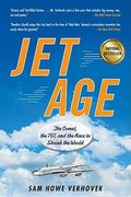Jet Age: The Comet, the 707, and the Race to Shrink the World (en Inglés)