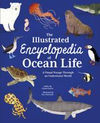 The Illustrated Encyclopedia of Ocean Life. A Visual Voyage Through an Underwater World (en Inglés)